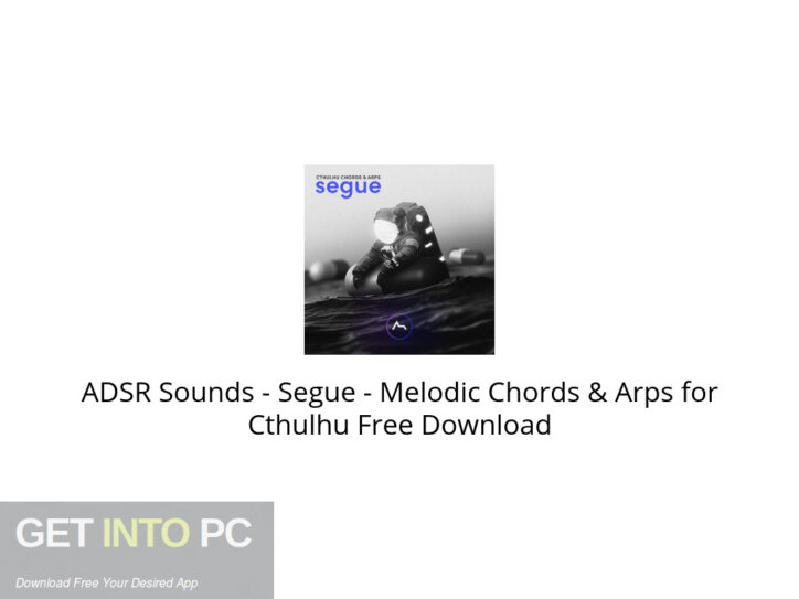 ADSR Sounds – Segue – Melodic Chords & Arps for Cthulhu Free Download